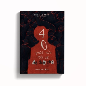 40 phút nữa tôi sẽ về đến nhà