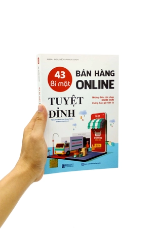 43 bí mật bán hàng online tuyệt đỉnh: những điều chủ shop nghìn đơn không bao giờ tiết lộ (tái bản 2023)