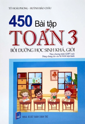 450 bài tập toán 3 - bồi dưỡng học sinh khá, giỏi (theo chương trình giáo dục phổ thông mới)