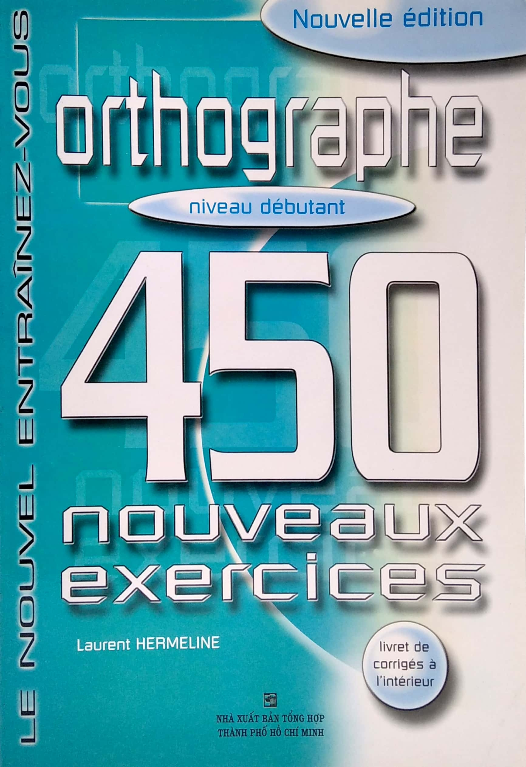 450 nouveaux exercices - orthographe (niveau débutant)