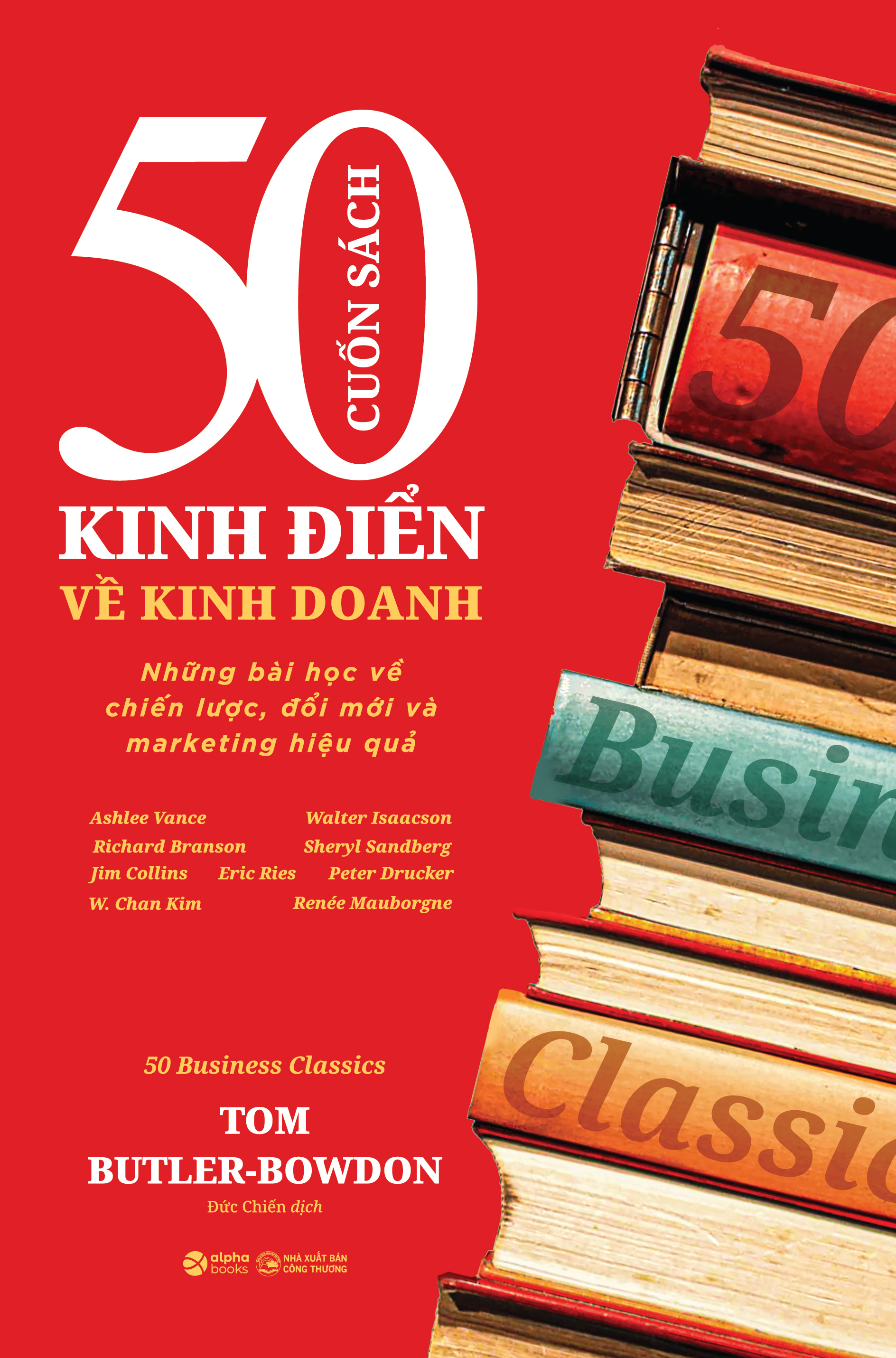 50 Cuốn Sách Kinh Điển Về Kinh Doanh - Những Bài Học Về Chiến Lược, Đổi Mới Và Marketing Hiệu Quả