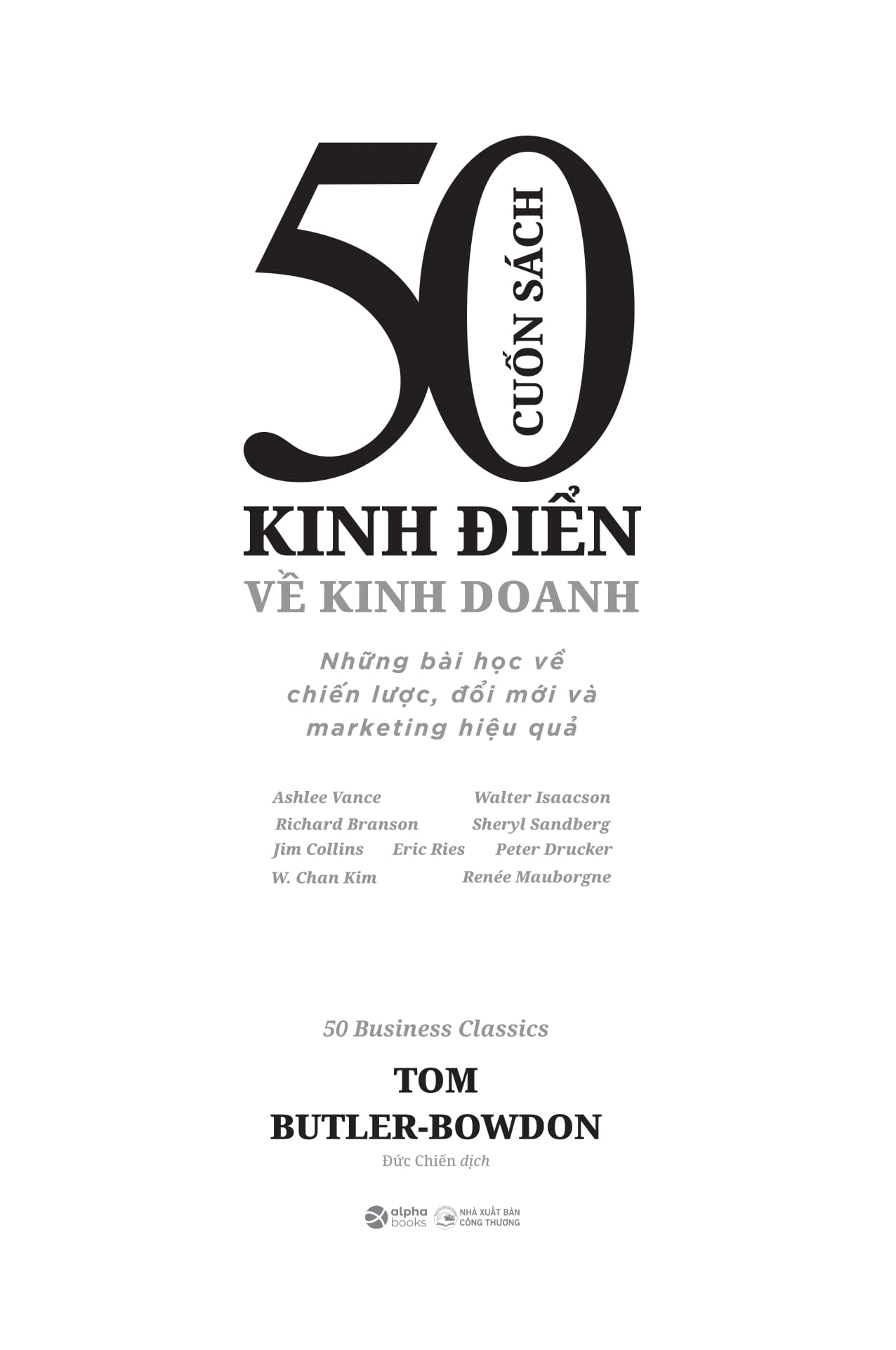 50 Cuốn Sách Kinh Điển Về Kinh Doanh - Những Bài Học Về Chiến Lược, Đổi Mới Và Marketing Hiệu Quả