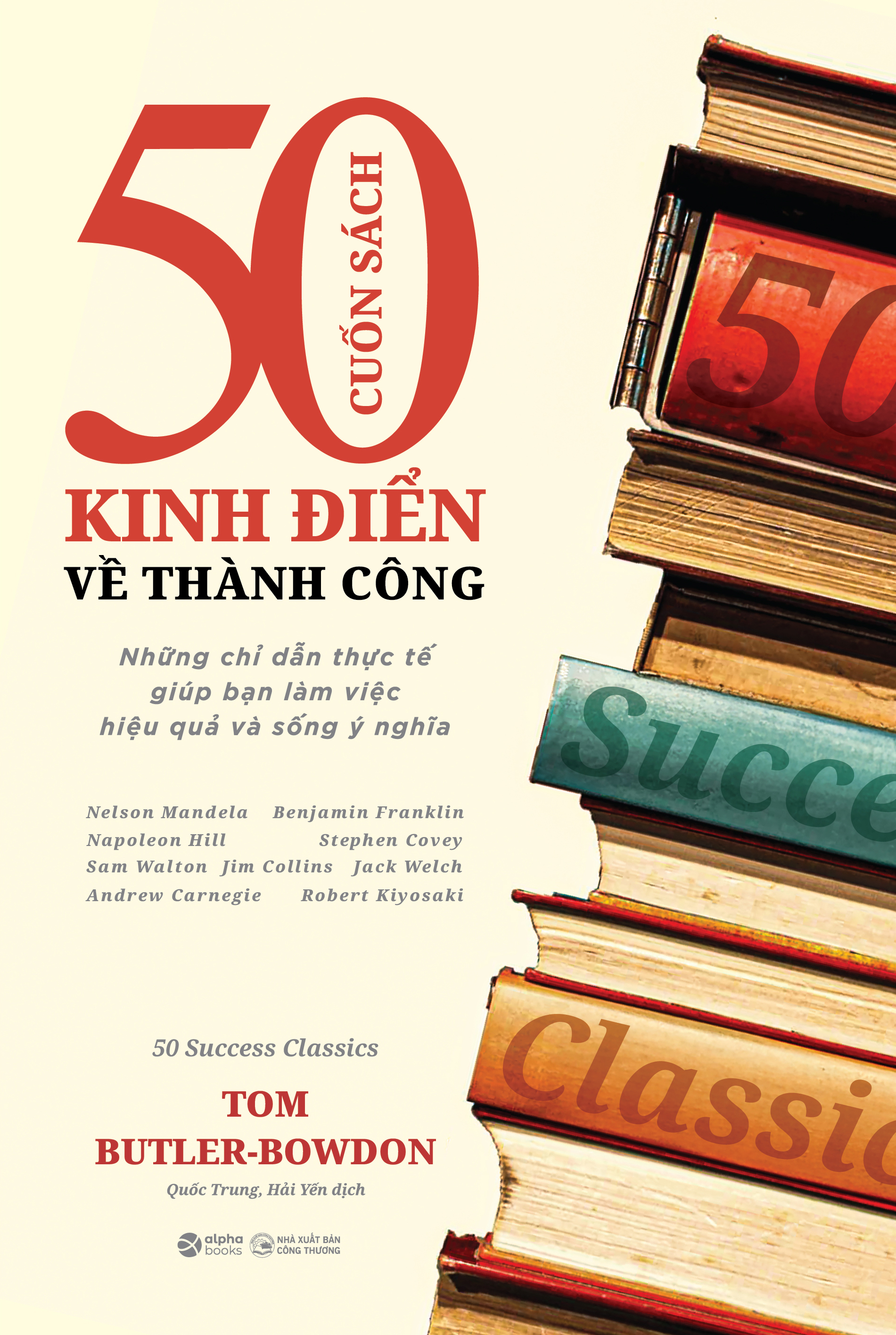 50 Cuon Sach Kinh Dien Ve Thanh Cong - Nhung Chi Dan Thuc Te Giup Ban Lam Viec Hieu Qua Va Song Y Nghia