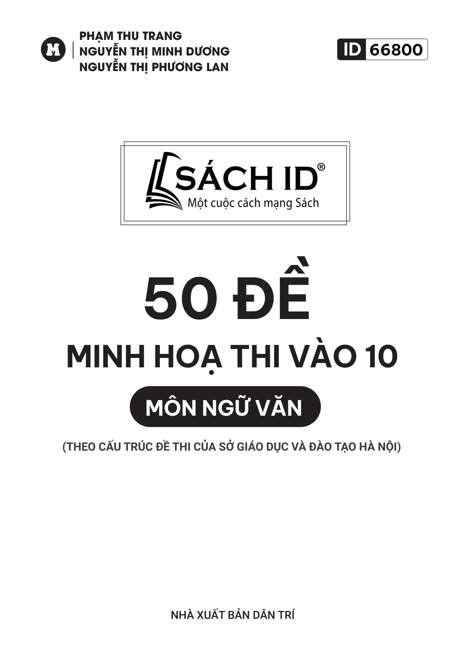 50 Đề Minh Họa Thi Vào 10 - Môn Ngữ Văn (Theo Cấu Trúc Đề Của Sở Giáo Dục Và Đào Tạo Hà Nội)