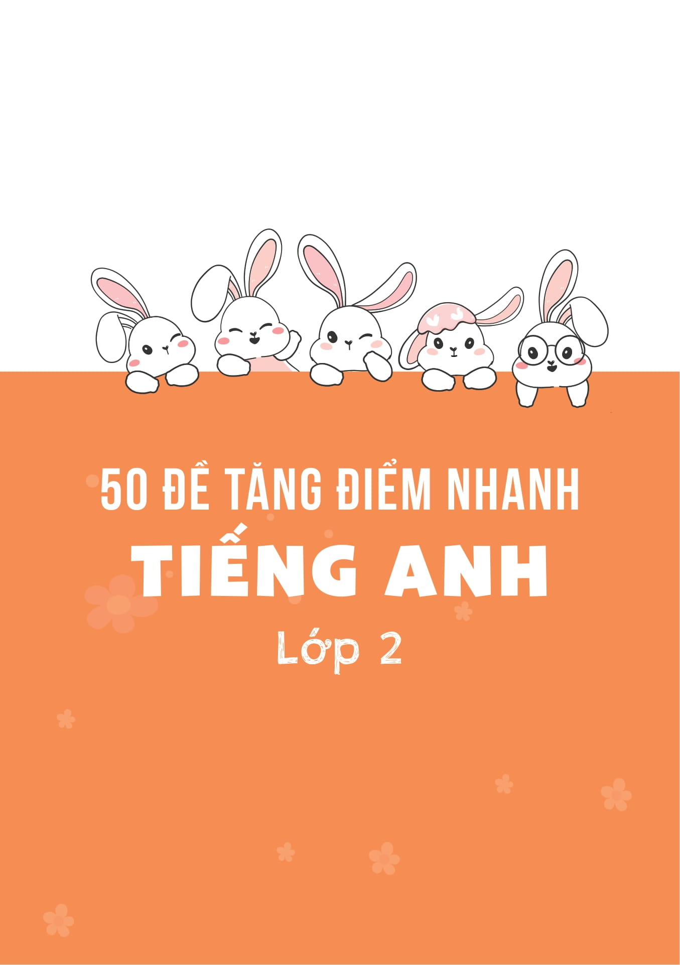 50 đề tăng điểm nhanh tiếng anh lớp 2