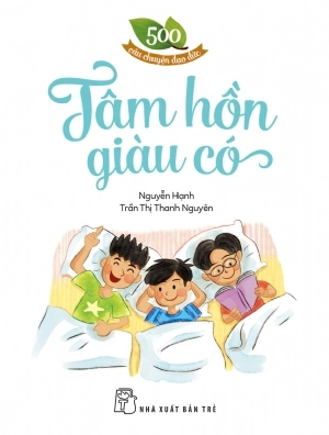500 câu chuyện đạo đức - tâm hồn giàu có