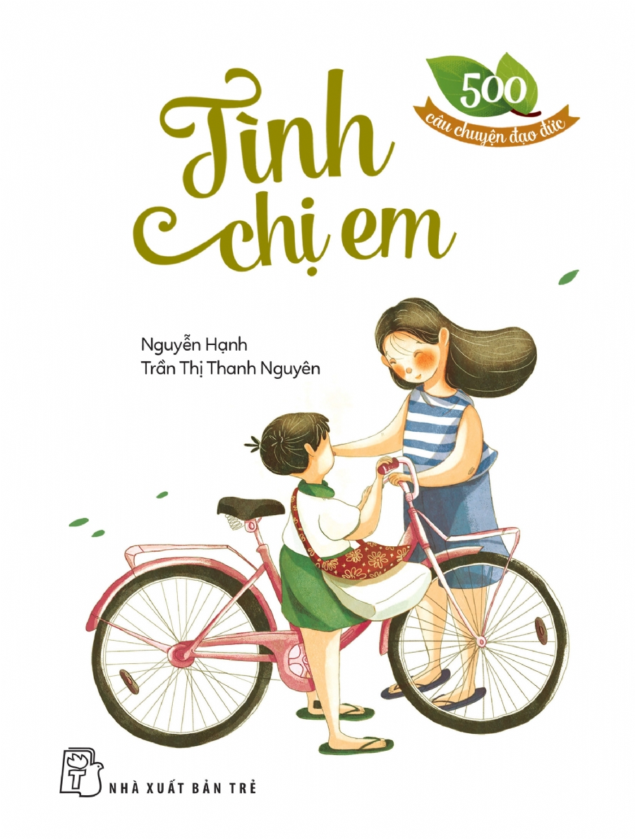 500 câu chuyện đạo đức - tình chị em (tái bản 2023)