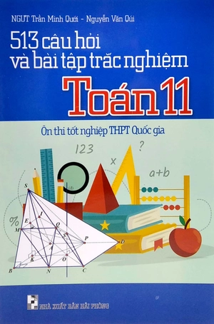 513 câu hỏi và bài tập trắc nghiệm toán 11 - ôn thi tốt nghiệp thpt quốc gia