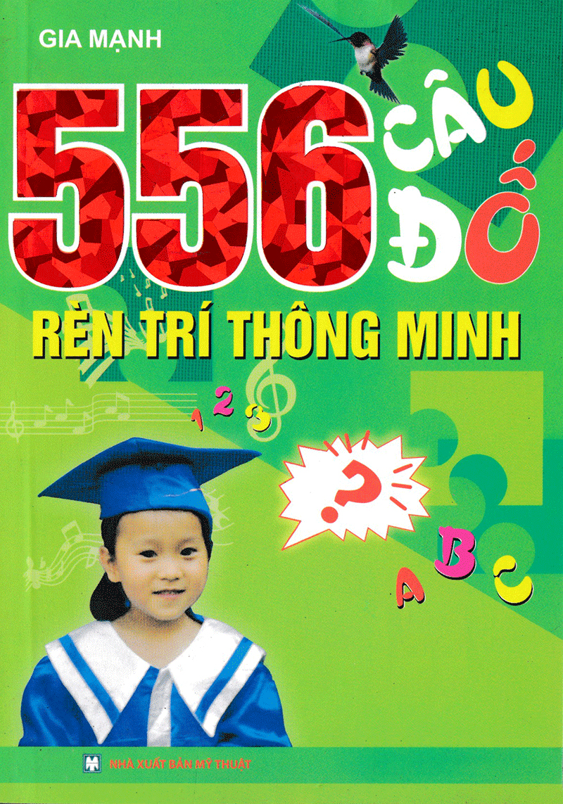 556 câu đố rèn trí thông minh (tái bản)