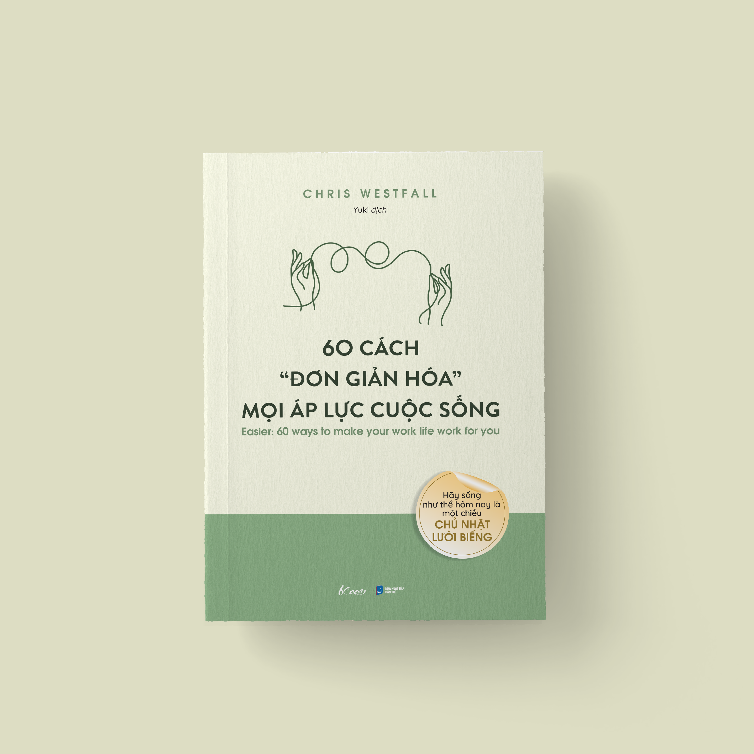 60 cách “đơn giản hóa” mọi áp lực cuộc sống