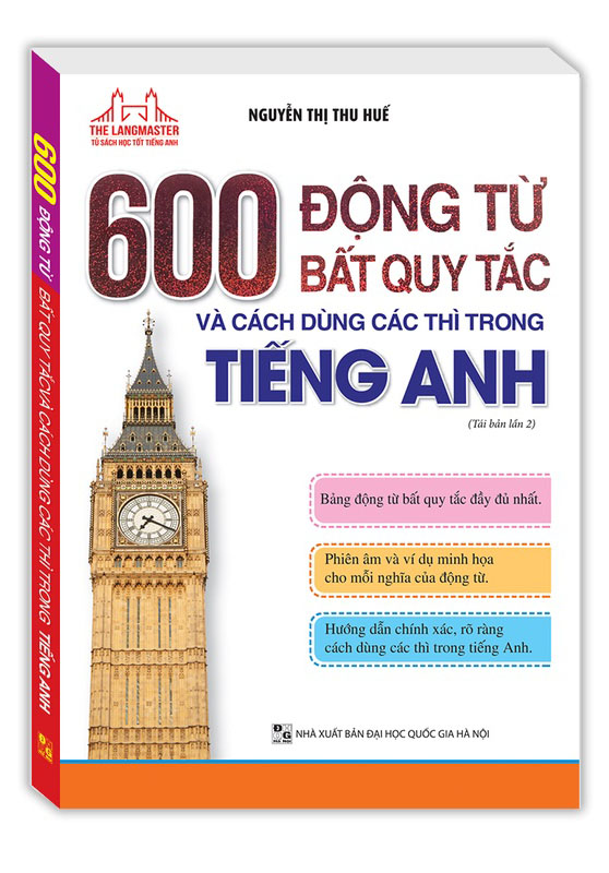 600 động từ bất quy tắc và cách dùng các thì trong tiếng anh (tái bản 2022)