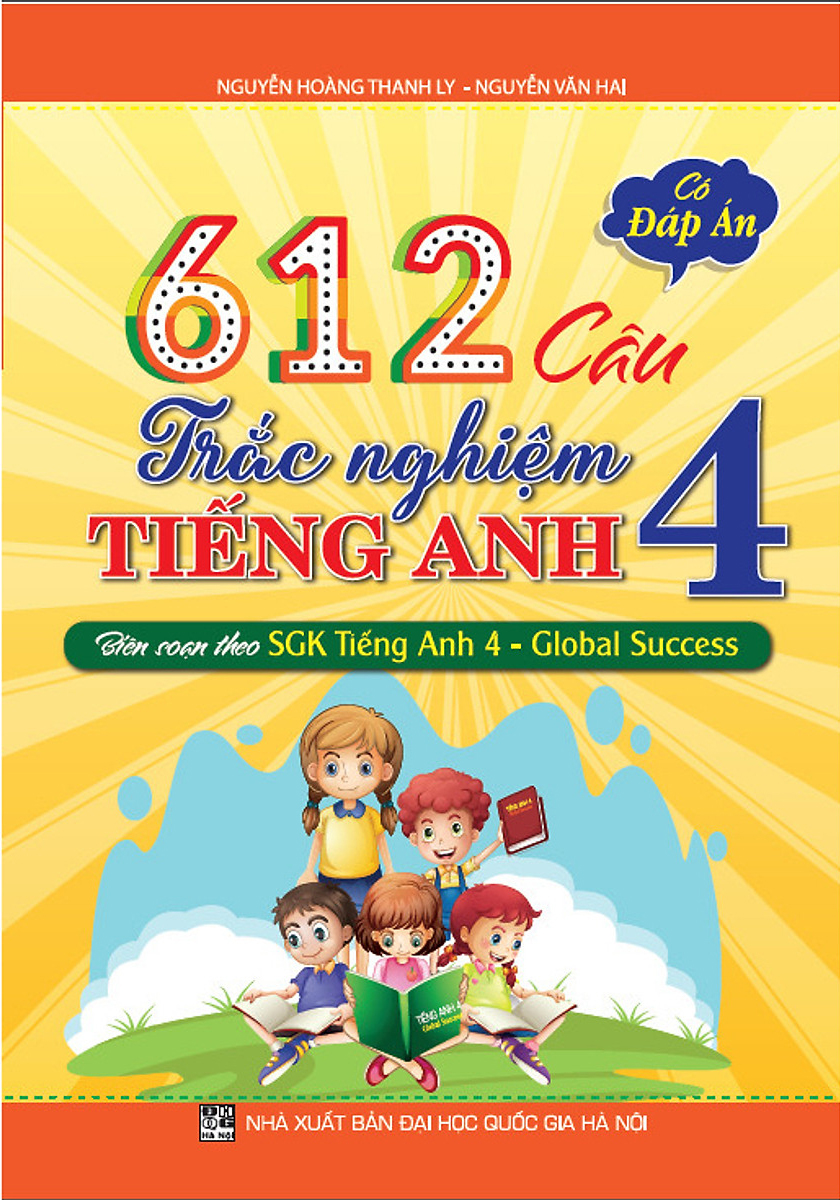 612 câu trắc nghiệm tiếng anh 4 - có đáp án (biên soạn theo sgk tiếng anh 4 - global success)