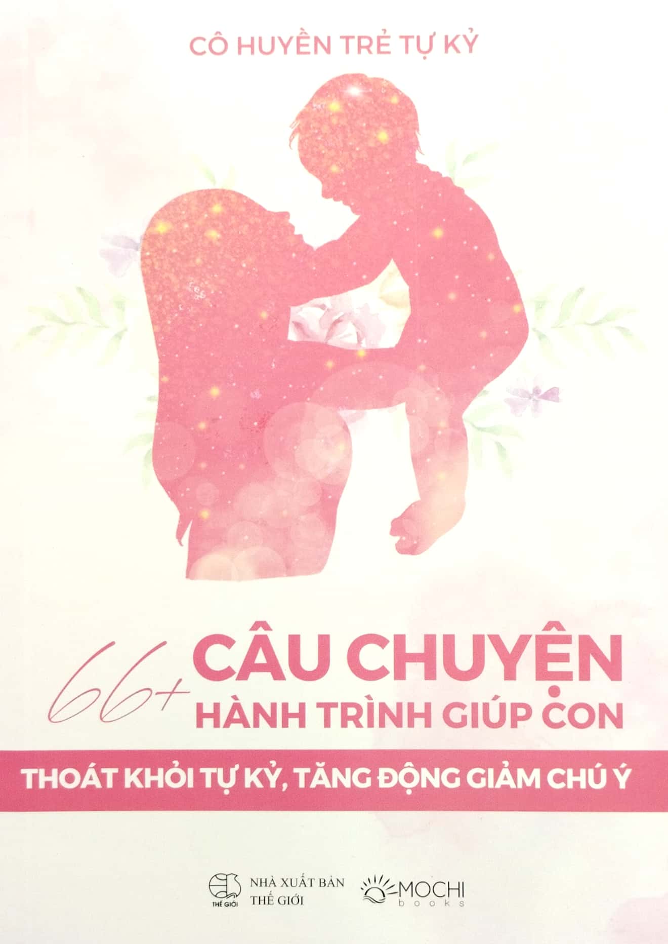 66+ câu chuyện hành trình giúp con thoát khỏi tự kỷ, tăng động giảm chú ý