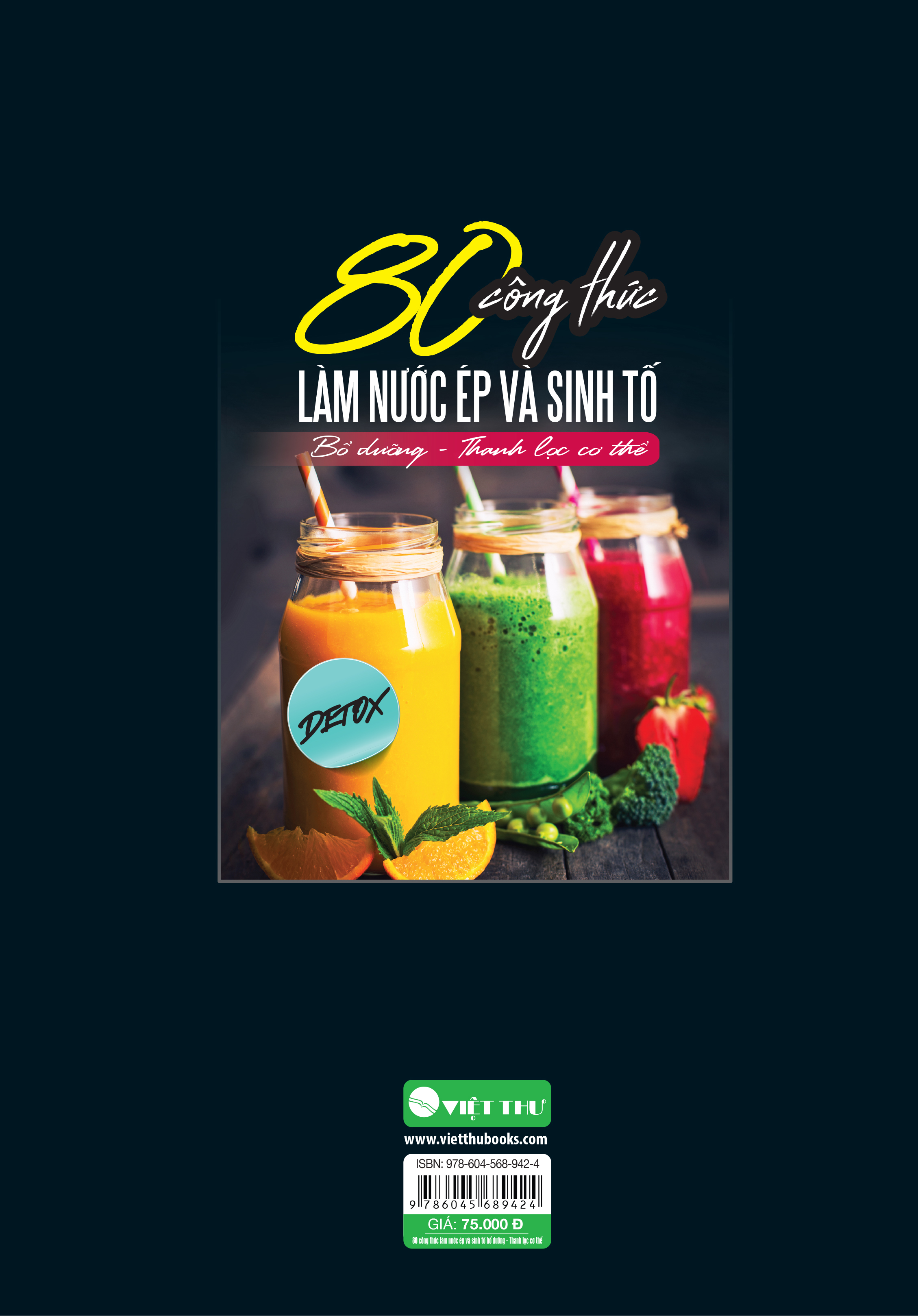 80 công thức làm nước ép và sinh tố - bổ dưỡng và thanh lọc cơ thể