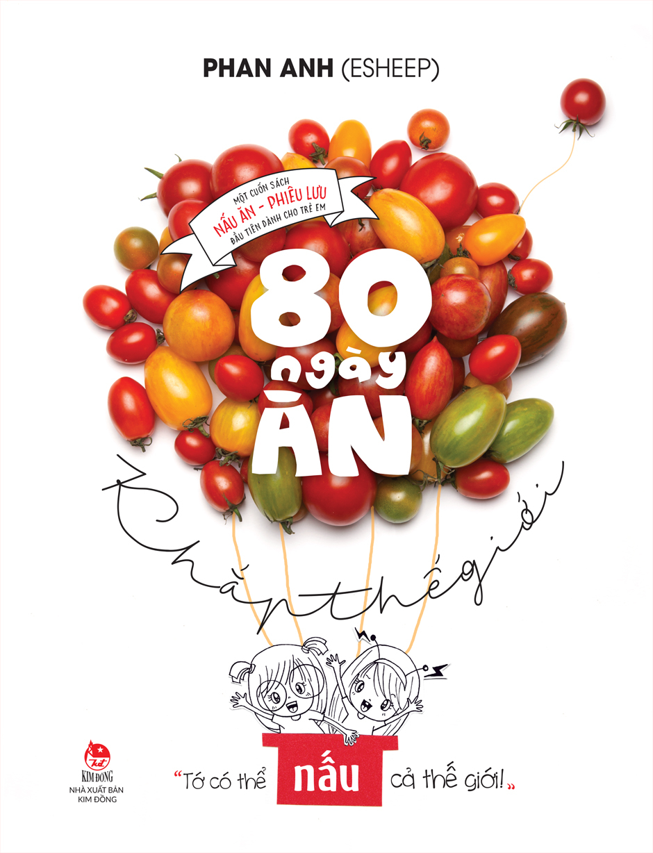 80 Ngày Ăn Khắp Thế Giới - Một Cuốn Sách Nấu Ăn-Phiêu Lưu Đầu Tiên Dành Cho Trẻ Em - Bìa Cứng (Tái Bản 2026)