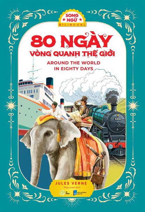 80 ngày vòng quanh thế giới - around the world in eighty days (song ngữ việt - anh)