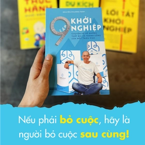 9 lần khởi nghiệp - chuyện kể về những thất bại và thành công của một triệu phú