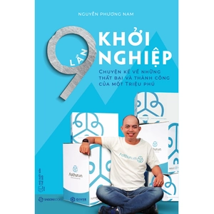 9 lần khởi nghiệp - chuyện kể về những thất bại và thành công của một triệu phú