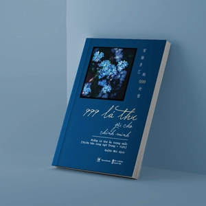 999 lá thư gửi cho chính mình - những lá thư ấn tượng nhất - phiên bản song ngữ trung-việt (tái bản 2024)