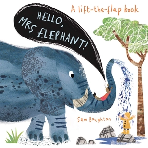 a lift the flat book - hello, mrs elephant!