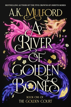 a river of golden bones - book one of the golden court