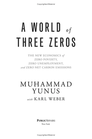 a world of three zeros: the new economics of zero poverty, zero unemployment, and zero net carbon emissions