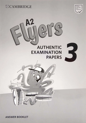 a2 flyers 3 answer booklet: authentic examination papers