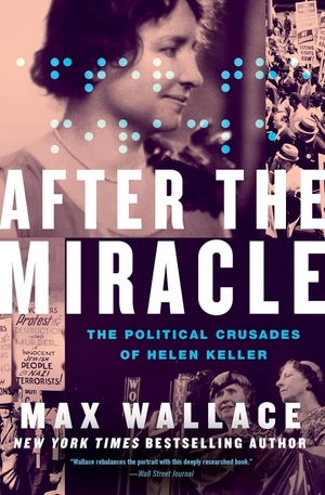 after the miracle - the political crusades of helen keller