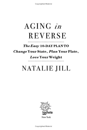 aging in reverse: the easy 10-day plan to change your state, plan your plate, love your weight