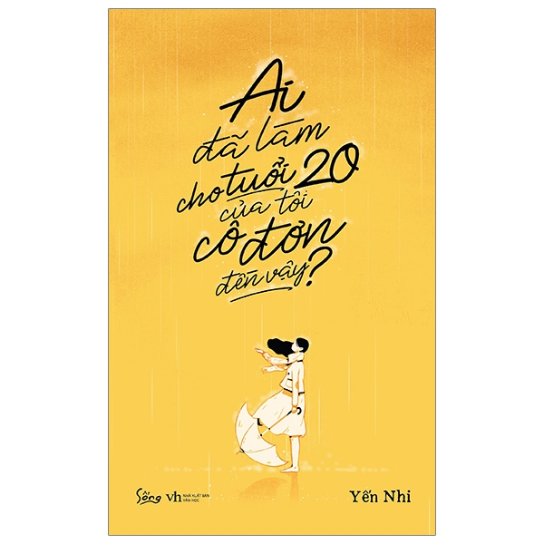 ai đã làm cho tuổi 20 của tôi cô đơn đến vậy?