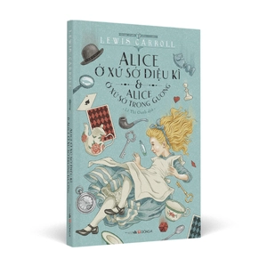 alice ở xứ sở diệu kì và alice ở xứ sở trong gương