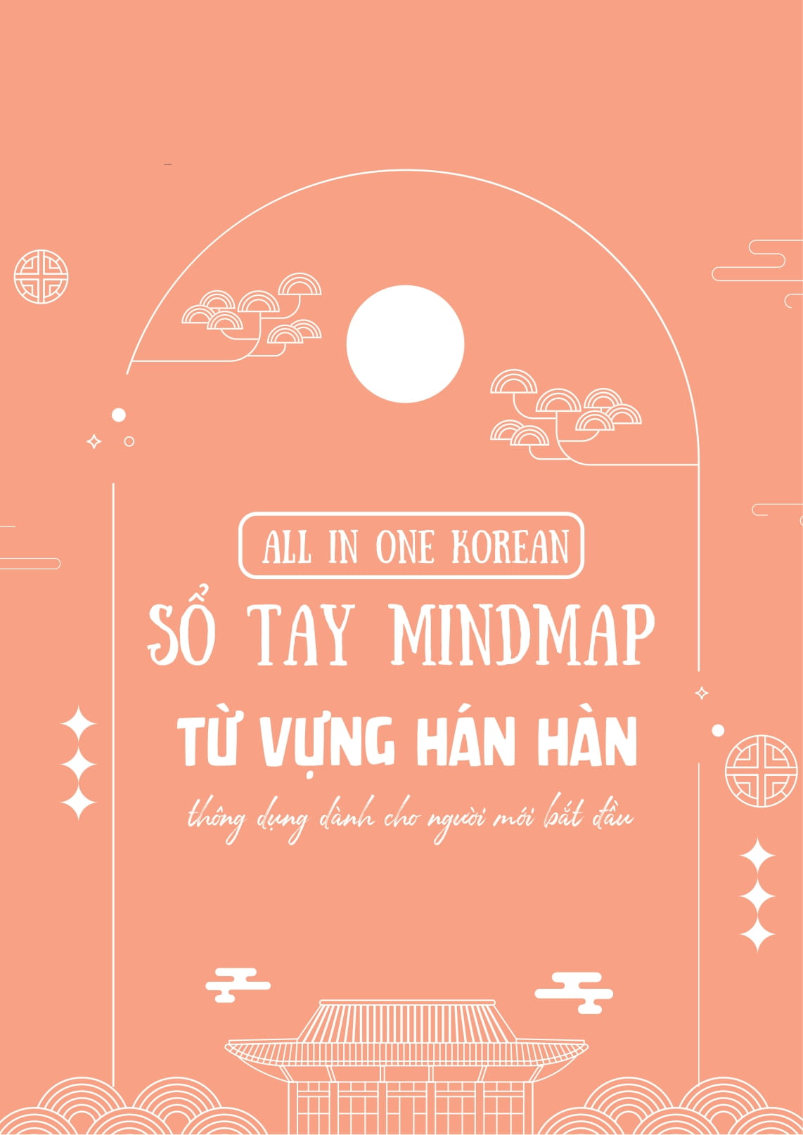 All In One Korean - So Tay Mind Map Tu Vung Han Han Thong Dung - Danh Cho Nguoi Moi Bat Dau