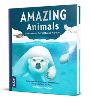 amazing animals: 100+ creatures that will boggle your mind