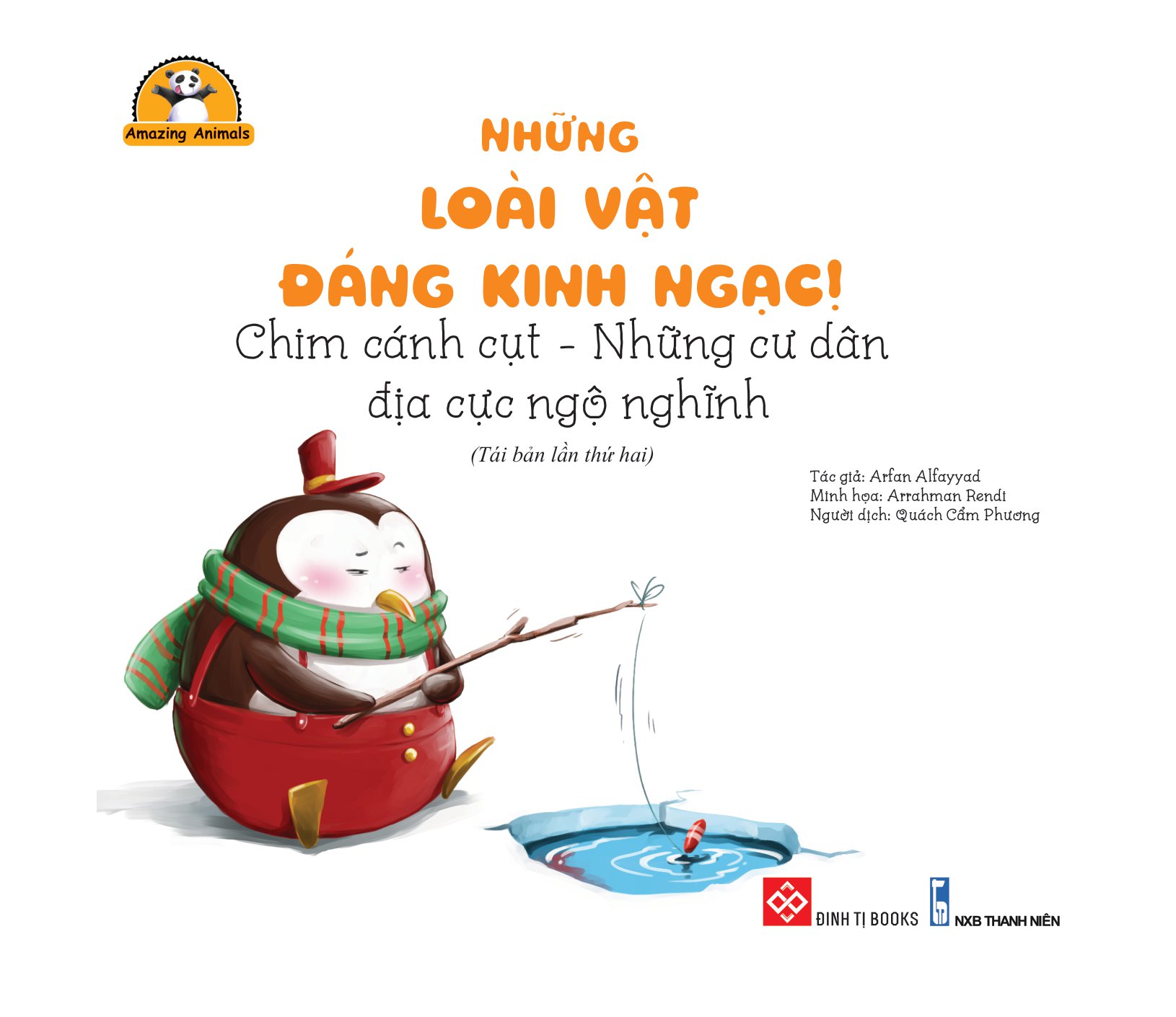 amazing animals - những loài vật đáng kinh ngạc! - chim cánh cụt - những cư dân địa cực ngộ ngĩnh (tái bản)