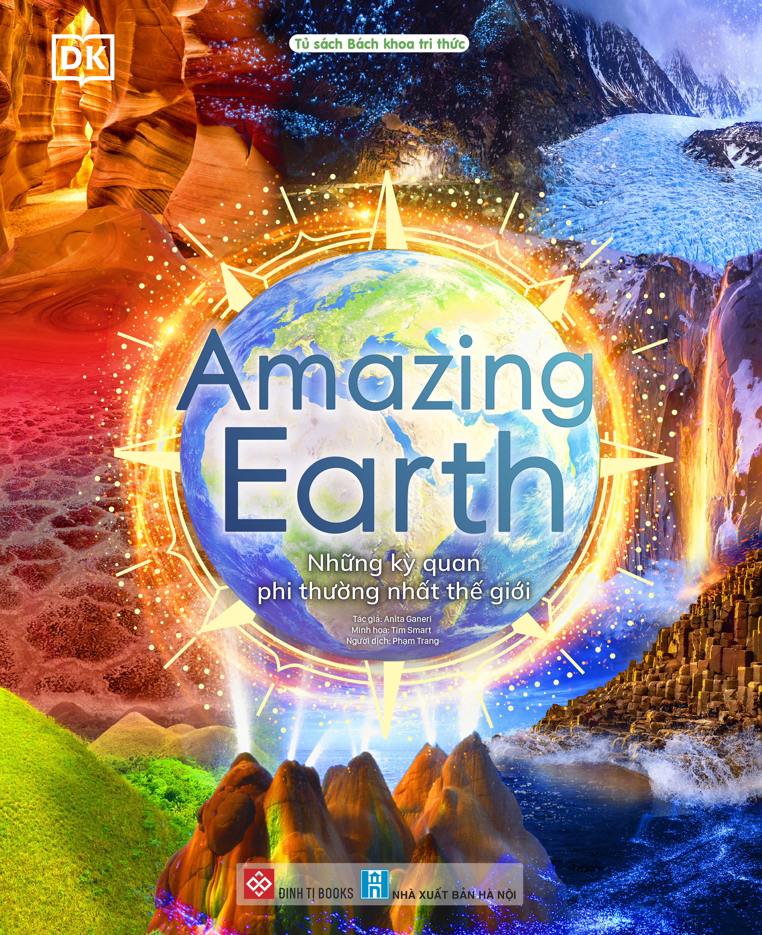 amazing earth - những kỳ quan phi thường nhất thế giới - bìa cứng