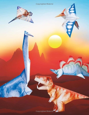 amazing origami dinosaurs: paper dinosaurs are fun to fold! (10 dinosaur models + 32 tear-out sheets + 5 bonus projects)