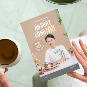 ăn chay cùng nhi - ẩm thực việt trọn vị 3 miền