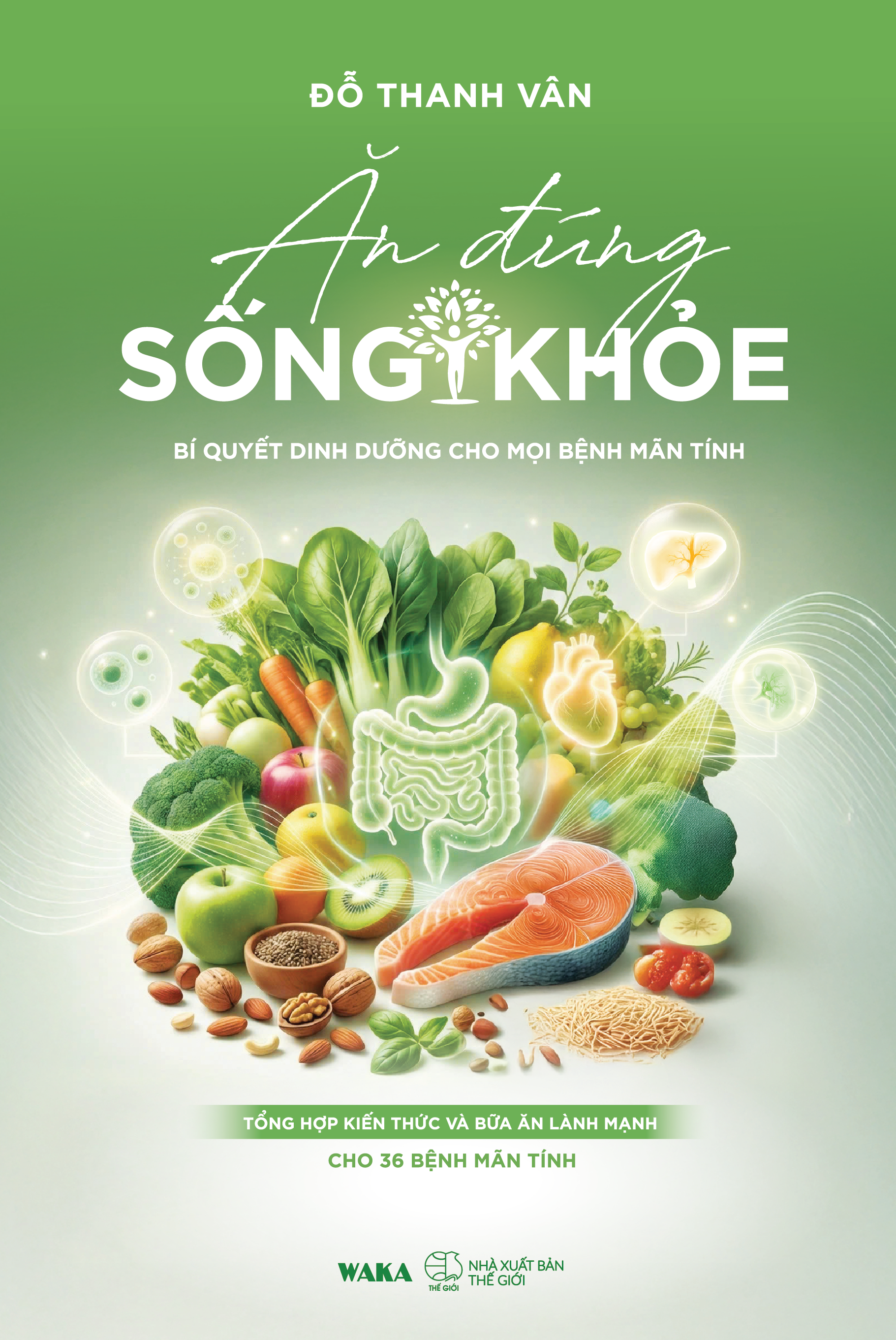 Ăn Đúng - Sống Khỏe - Bí Quyết Dinh Dưỡng Cho Mọi Bệnh Mãn Tính