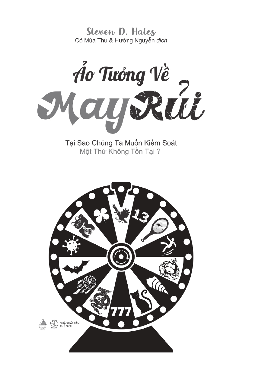 ảo tưởng về may rủi - tại sao chúng ta muốn kiểm soát một thứ không tồn tại?