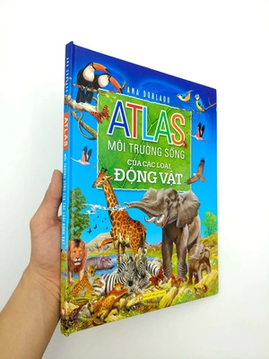 atlas - môi trường sống của các loài động vật (tái bản 2018)