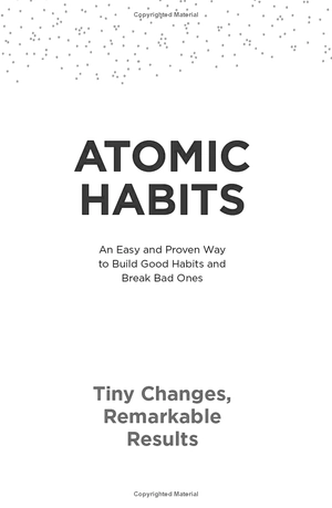 atomic habits: an easy & proven way to build good habits & break bad ones