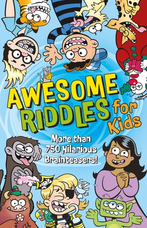 awesome riddles for kids - more than 750 hilarious brainteasers