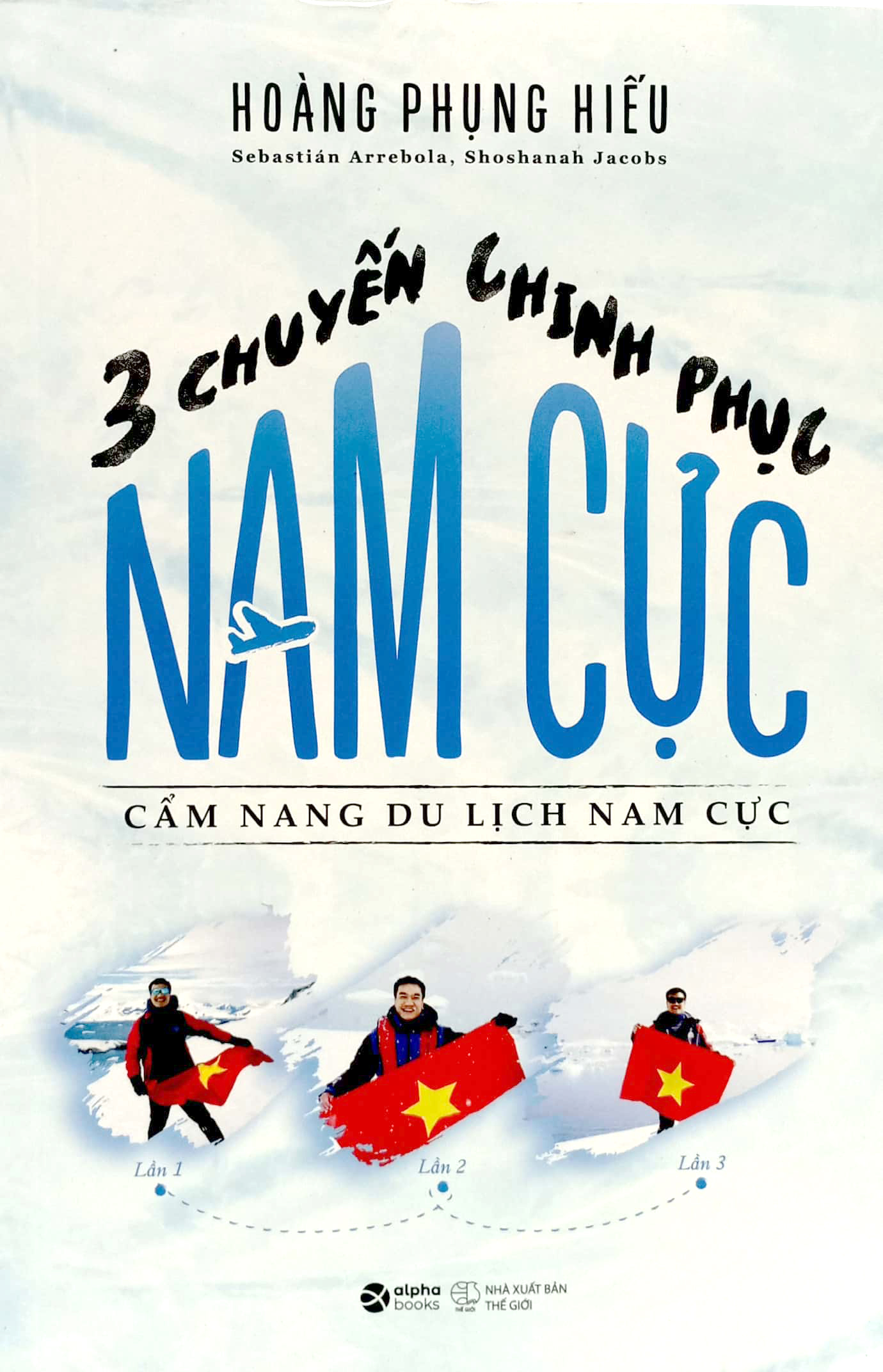 ba chuyến chinh phục nam cực - cẩm nang du lịch nam cực