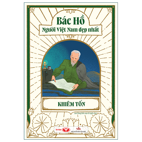 Bac Ho - Nguoi Viet Nam Dep Nhat - Khiem Ton