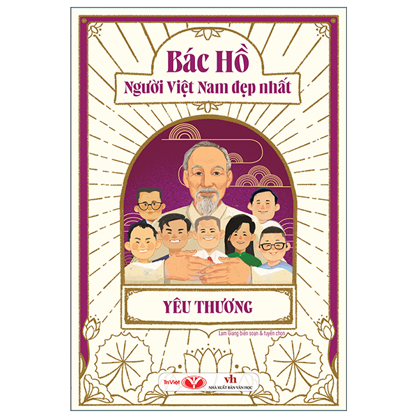 Bac Ho - Nguoi Viet Nam Dep Nhat - Yeu Thuong
