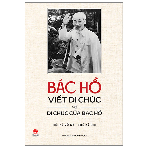 Bac Ho Viet Di Chuc Va Di Chuc Cua Bac Ho (Tai Ban 2025)