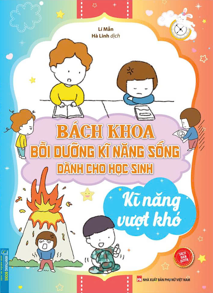 Bách Khoa Bồi Dưỡng Kĩ Năng Sống Dành Cho Học Sinh - Kĩ Năng Vượt Khó