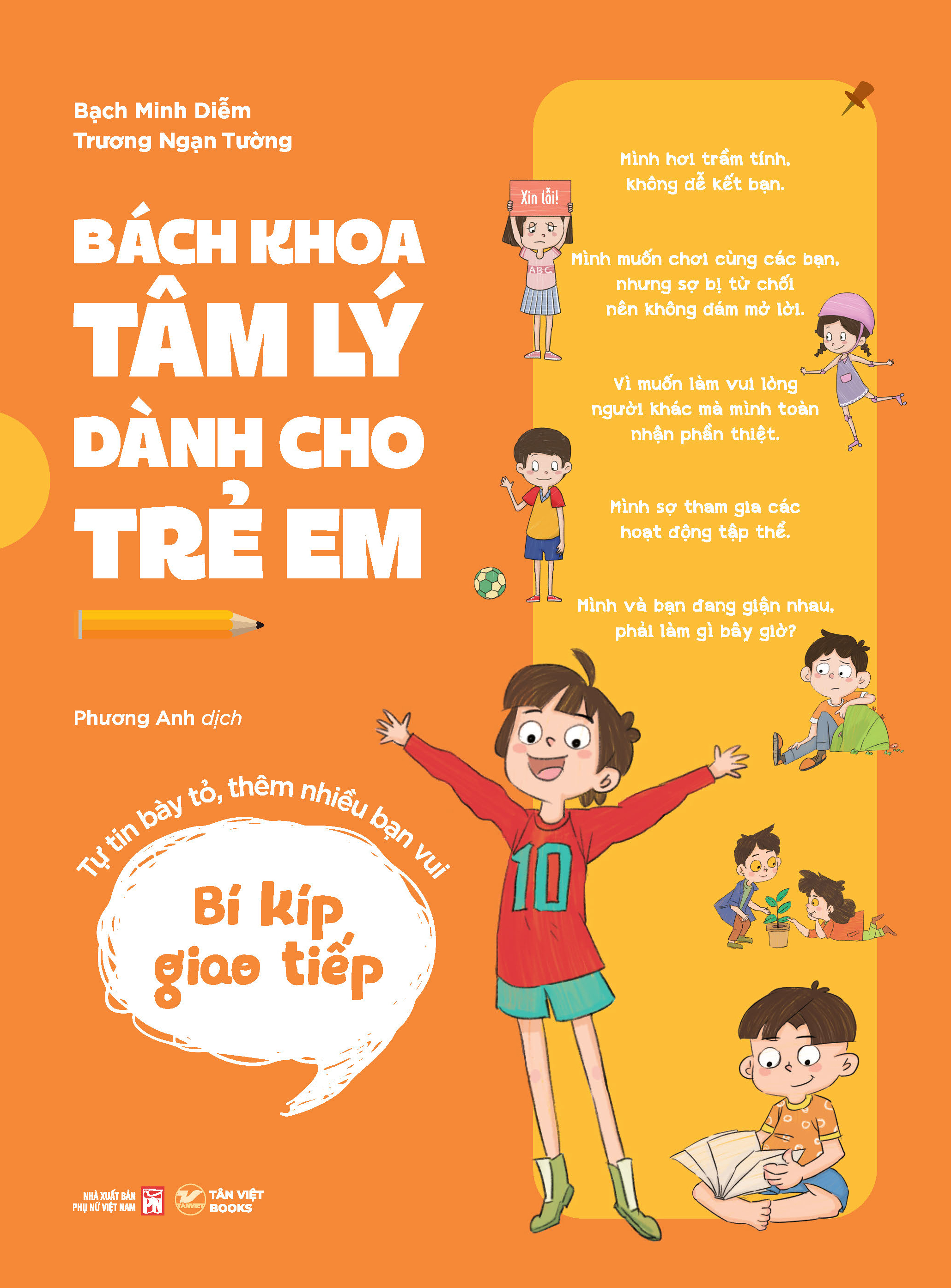 Bách Khoa Tâm Lý Dành Cho Trẻ Em - Bí Kíp Giao Tiếp - Tự Tin Bày Tỏ, Thêm Nhiều Bạn Vui