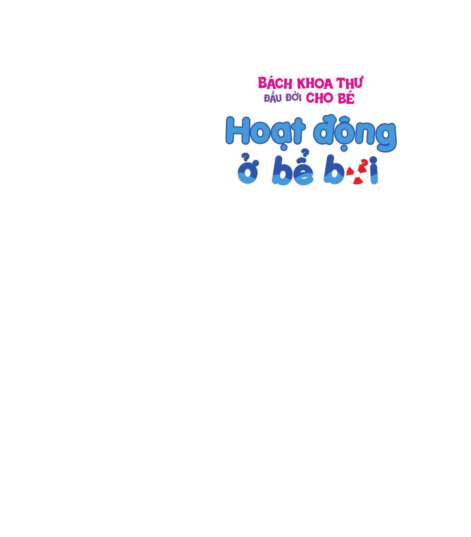 Bách Khoa Thư Đầu Đời Cho Bé - Hoạt Động Ở Bể Bơi