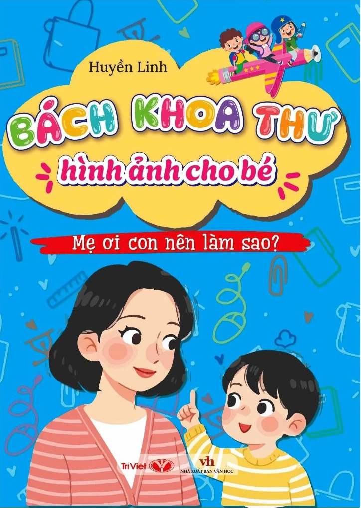 Bach Khoa Thu Hinh Anh Cho Be - Me Oi Con Nen Lam Sao?